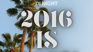 2016 IS BACK – DJ NIGHT by Garage Ost