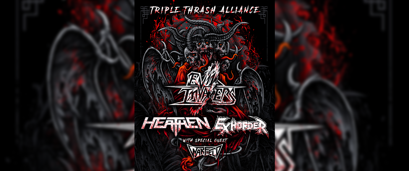 Evil Invaders · Exhorder · Heathen