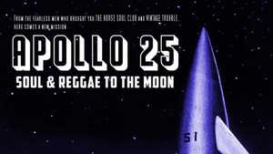 Apollo 25 *Soul & Reggae to the Moon*