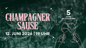 🫧 Champagner Sause | 5 Jahre balthazar bar 🫧