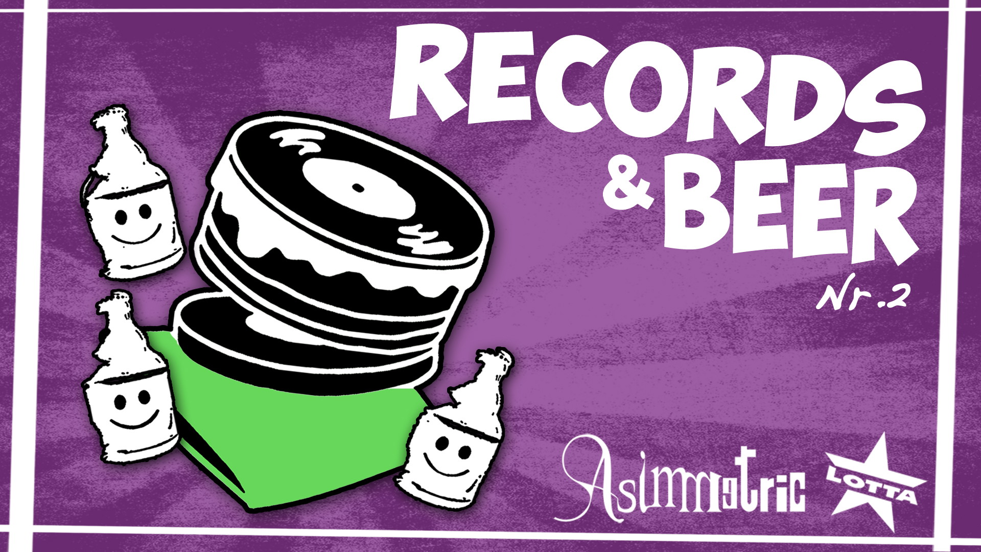 RECORDS & BEER 2: Der LOTTA & ASiMMETRiC DJ FLOHMARKT