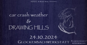 car crash weather & Drawing Hills, präsentiert von 4NDREAS & Noise Raid