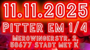 11.11. Karnevals Party @ "PITTER EM 1/4" - ELFTER ELFTER IN KÖLN!
