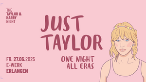 Just Taylor - One Night All Eras // E-Werk Erlangen
