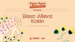 Tom-Tom Discotec presents Disco Allianz Köln