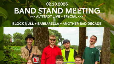 Band Stand Meeting - Altstadt Live Special mit Block Null, Barbarella & Another Bad Decade