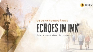 ECHOES IN INK - Gedenkrundgänge mit Katharina Michael