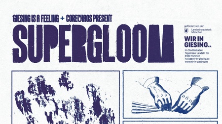 Giesing Is A Feeling & SUPERGLOOM w/ HIRAETH, RAHEL&ZOOEY, POINT NO POINT [präsentiert von CoreChaos]