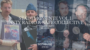 Stadtmomente Vol. 1 – Aftershowparty w/ Tasty Radio & SAFE Collective