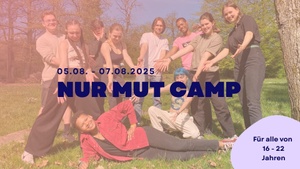 NUR MUT Camp. Weil dich mehr ausmacht, als auf deinen Lebenslauf passt.