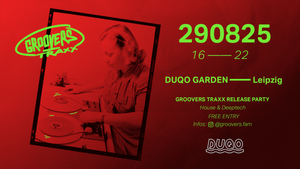 DUQO GARDEN X GROOVERS LABEL PARTY - FREE OPEN AIR