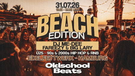 Oldschool Beats Beach Edition @ Edelfettwerk Hamburg