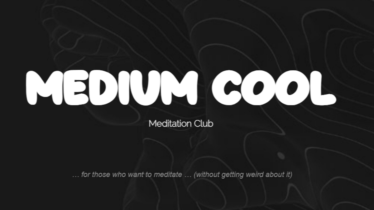 Medium\u002Dcool Meditation Club
