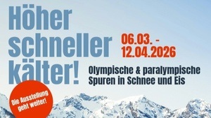 Höher, schneller, kälter! - Olympische und paralympische Spuren in Schnee und Eis