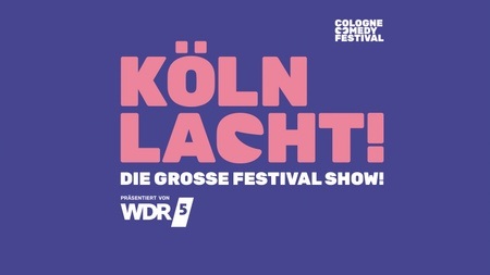 Köln Lacht! - Die Große Festival Show