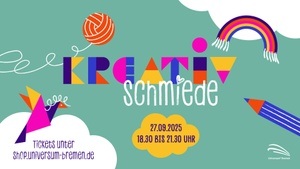 Kreativschmiede im Universum Bremen