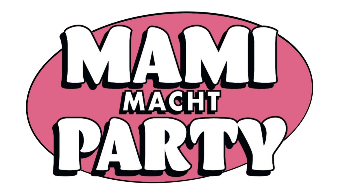 Mami macht Party
