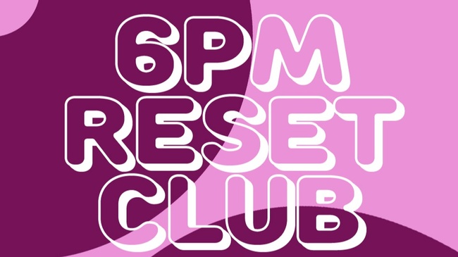 6PM RESET CLUB - Afterwork... aber diesmal anders.