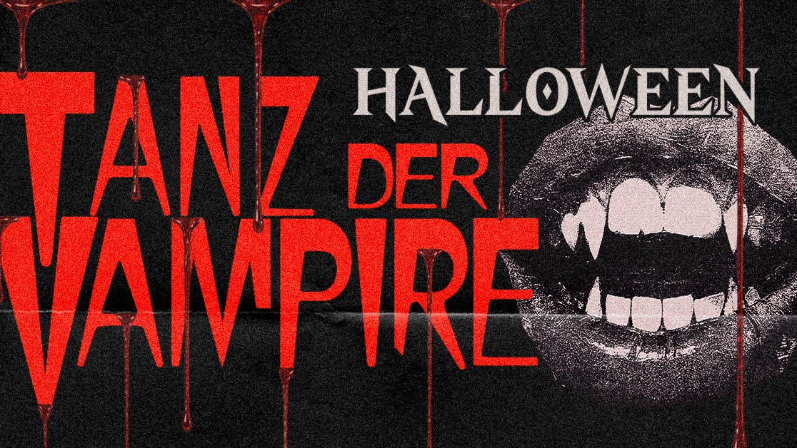 HALLOWEEN SPECIAL – TANZ DER VAMPIRE