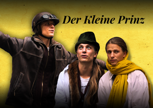 Der kleine Prinz - Theaterstück nach dem Bestseller von Antoine de Saint-Exupéry