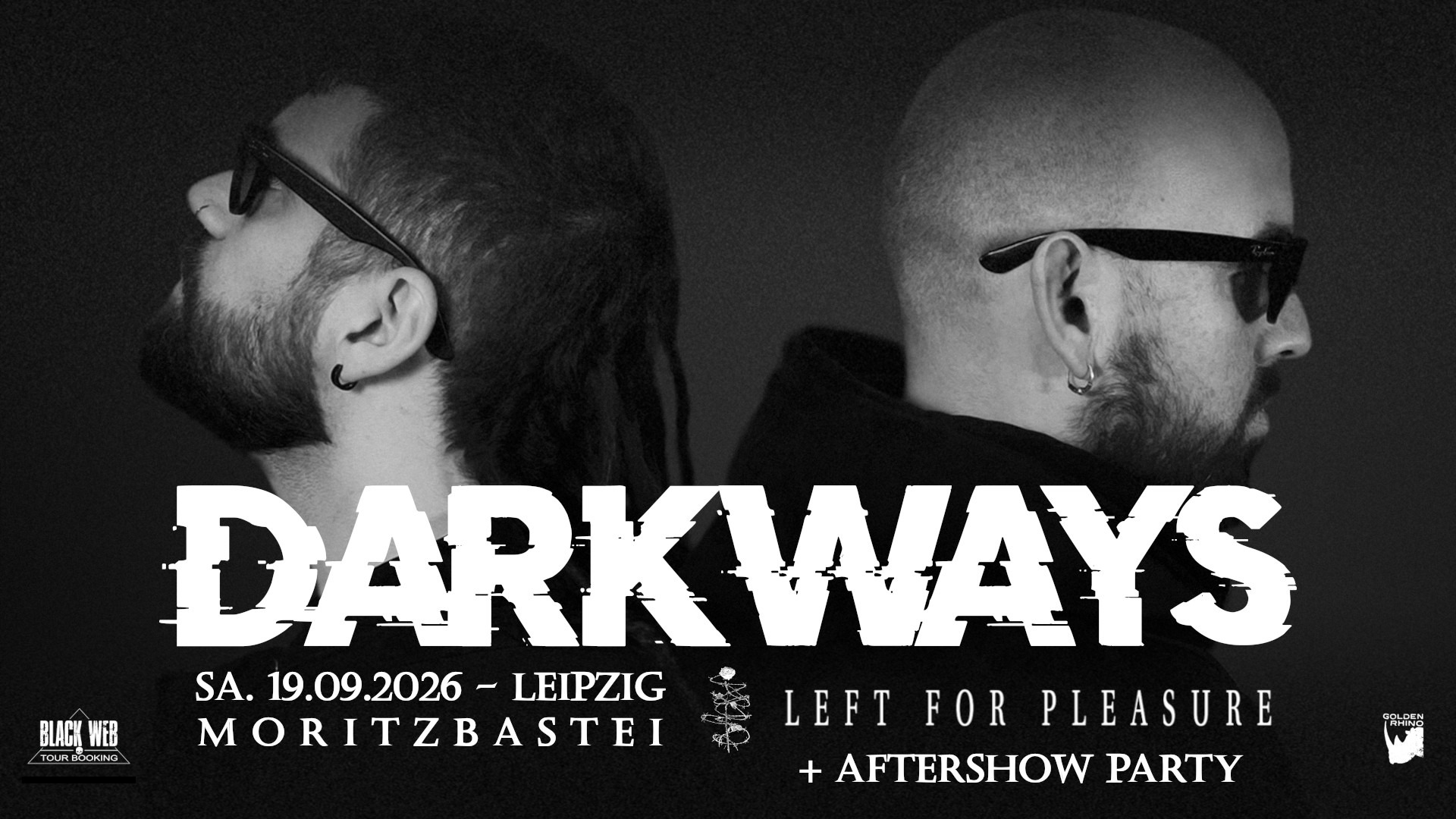 Konzerte + Party: Darkways (ES) + Left for Pleasure (DE) / **Aftershow Party auf zwei Floors**