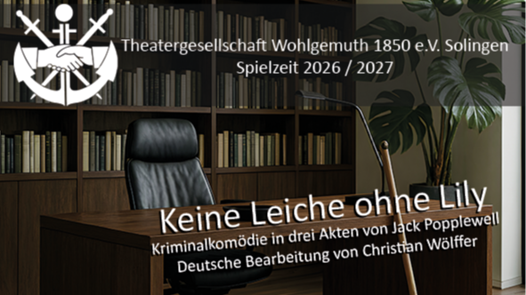 Titelbild der Veranstaltung Theatergesellschaft Wohlgemuth 1850 e.V. - Keine Leiche ohne Lily
