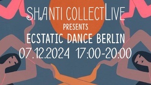 Ecstatic Dance Berlin (Kakao-Zeremonie, DJ Set, live Musik) · Sa 07.12.24 17-20h