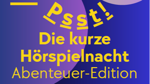 Psst! Die kurze Hörspielnacht.