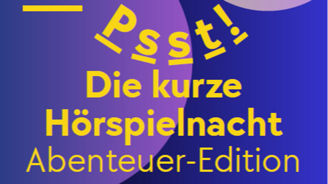 Psst! Die kurze Hörspielnacht.