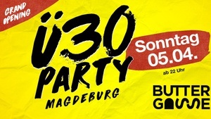 Ü30 Party Magdeburg - Grand Opening