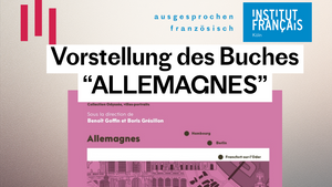 Vorstellung des Buches "Allemagnes" - Begegnung der Autoren