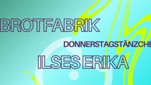 RAVE AM DONNERSTAG mit BROTFABRIK