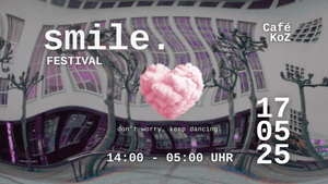 smile. Festival im Cafe Koz