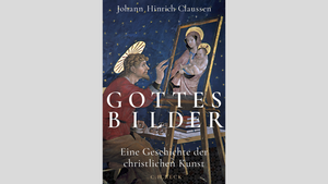 Gottes Bilder – Eine Geschichte der Christlichen Kunst