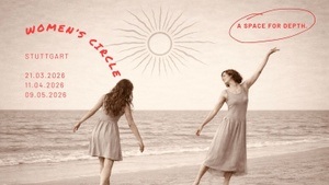 EIN RAUM FÜR TIEFE ✺ WOMEN’S CIRCLE ✺ STUTTGART