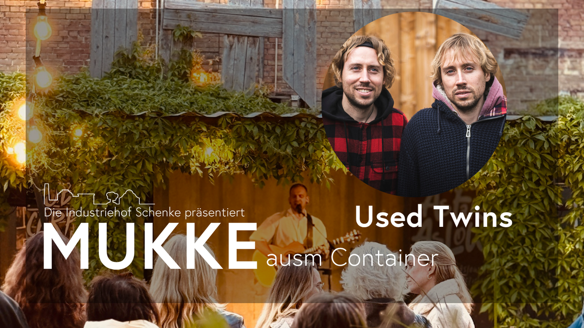 Titelbild der Veranstaltung MUKKE ausm Container – Used Twins