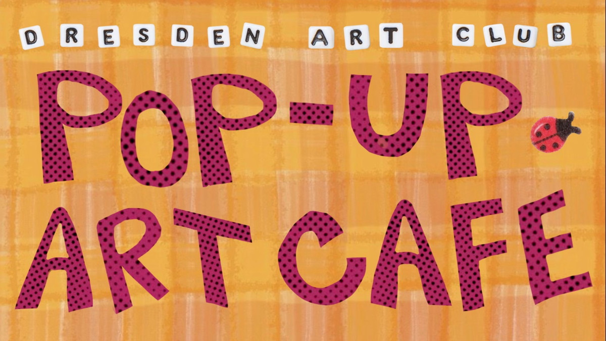 Titelbild der Veranstaltung Dresden Art Club - Pop-Up Art Café in Café Peckerl