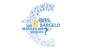 Bits & Bargeld - Wie bezahlen wir morgen?