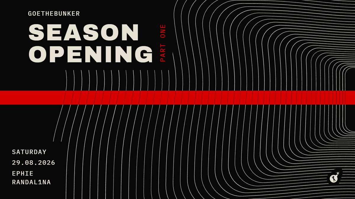 Titelbild der Veranstaltung Goethebunker Season Opening Part 1