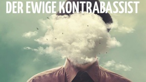 Der ewige Kontrabassist