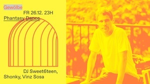 Phantasy Dance w/ DJ Sweet6teen, Shonky, Vinz Sosa