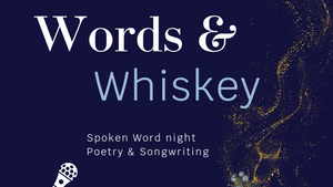 Words & Whiskey - Spoken Word Night ✨
