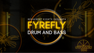 FYREFLY Drum N' Bass # Breakbeat Events