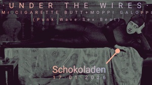 - Under the Wires -  w/ DJs Mr. Cigarette Butt & Moppi Galoppi punk / wave / garage & sex beat