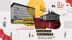 [🇫🇷🤝🇩🇪] Deutsch-Französische Woche 2025 | Das Leben im ehemaligen französischen Sektor | Ausstellung, Abendessen, Podiumdiskussion, Spaziergänge,...