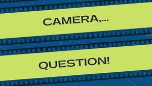 Lights, camera, question!