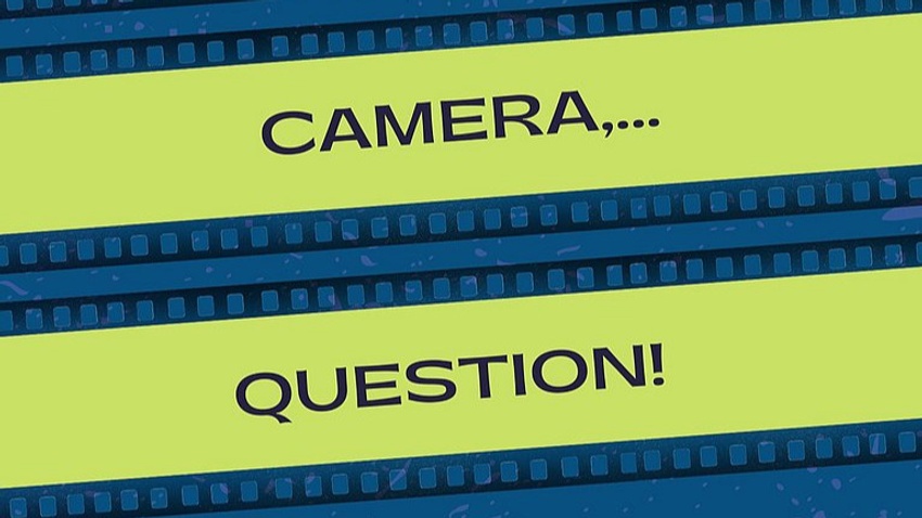 Lights, camera, question!