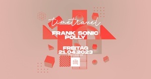 TIMETRAVEL w/ Frank Sonic, Polly