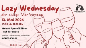 LAZY WEDNESDAY - der chillige Vorfeiertag