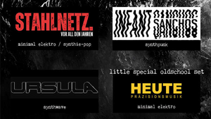 Stahlnetz / Infant Sanchos / Ursula / HEUTE Präzisionsmusik (Live) + Aftershow Party